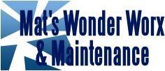 Mat's Wonder Worx and Maintenance