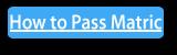 How To Pass Matric