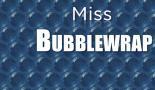 Miss Bubblewrap