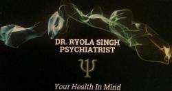 Psychiatrist - Dr Ryola Singh
