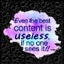 Your content is useless if no one sees it