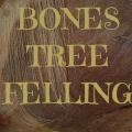Bones Tree Felling