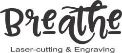 Breathe Laser-cut & Engraving