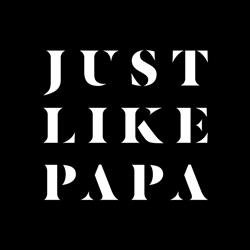 Just Like Papa