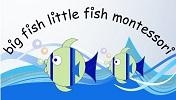Big Fish Little Fish Montessori